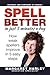 SPELL BETTER in just 5 minutes a day