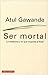 Ser mortal. La medicina y lo que importa al final