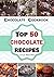 Chocolate Cookbook: Top 50 ...