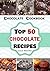 Chocolate Cookbook: Top 50 Chocolate Recipes