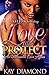 Love & Protect: An Undeniab...