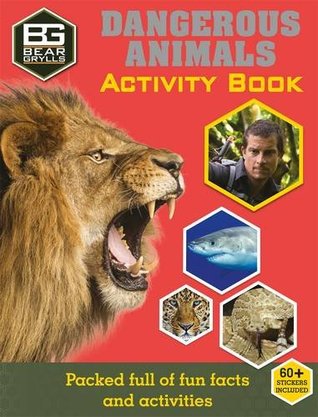 Dangerous Animals Activity Book (Bear Grylls Activity)
