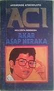 ACI (Aku Cinta Indonesia) : Akar Asap Neraka
