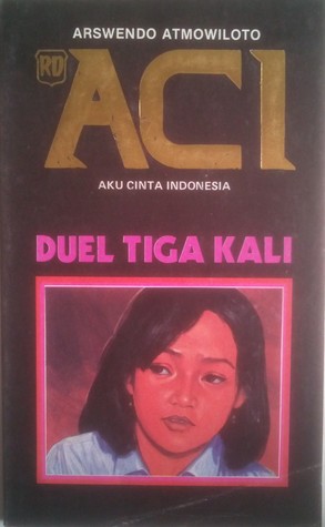 ACI (Aku Cinta Indonesia) : Duel Tiga Kali