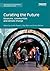 Curating the Future: Museum...
