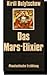 Das Mars-Elixier oder Die R...