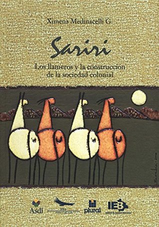 Sariri: Los llameros y la construcción de la sociedad colonial (Travaux de l’IFÉA) (Spanish Edition)