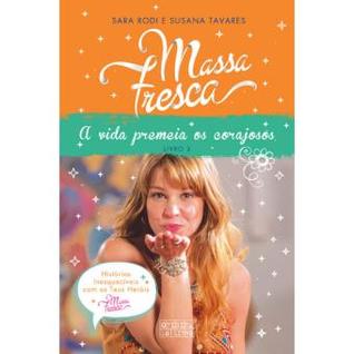 Massa Fresca: A Vida Premeia os Corajosos