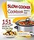 Slow Cooker Cookbook 151 Fix-and-Forget Recipes for Everyday Meal