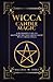 Wicca Candle Magic: A Beginner's Guide to Mastering Wiccan Candle Magic with Can