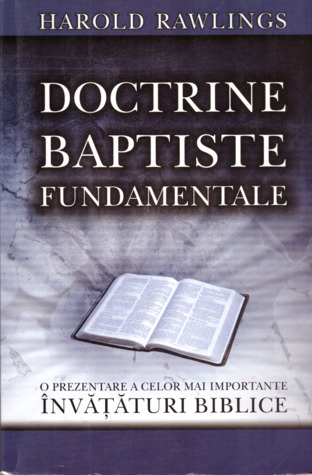 Doctrine baptiste fundamentale: O prezentare a celor mai importante învățături biblice