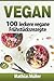 Vegan: 100 leckere vegane F...