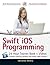 Swift Ios Programming: 24-Hour Trainer, Book + Videos