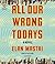 All Our Wrong Todays by Elan Mastai