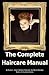 The Complete Haircare Manual