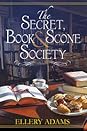 The Secret, Book & Scone Society by Ellery Adams