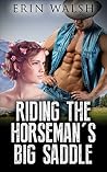 Romance: Riding The Horseman's BIG Saddle Romance: Riding The Horseman's BIG Saddle