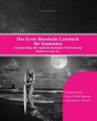 Das Erste Russische Lesebuch für Studenten: zweisprachig mit russisch-deutscher Übersetzung Stufen A1 und A2 (Gestufte Russische Lesebücher)