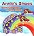 Annie's Shoes : Annie's not hyper, it's her shoes!