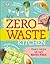 My Zero-Waste Kitchen: Easy...