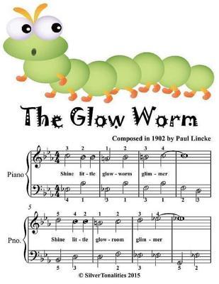 The Glow Worm Easiest Piano Sheet Music Junior Edition by Silver Tonalities