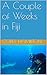 A Couple of Weeks in Fiji by Corey Hamilton
