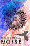 Quietly Making Noise (Wanderlust, #1) Quietly Making Noise (Wanderlust, #1)
