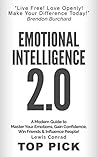 Book cover for Emotional Intelligence: A Modern Guide to Mastering Your Emotions,Gain Confidence, Win Friends, & Influence People! (REVISED) (Emotional Intelligence 2.0 Book 2)