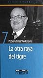 La Otra Raya del Tigre by Pedro Gómez Valderrama