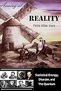 Aiming at REALITY: Statistical Entropy, Disorder, and the Quantum