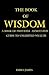 The Book of Wisdom: A Book of Proverbs Annotated Guide to Wealth