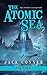 The Atomic Sea: Part Ten (The Atomic Sea, #10)
