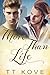 More Than Life by T.T.  Kove
