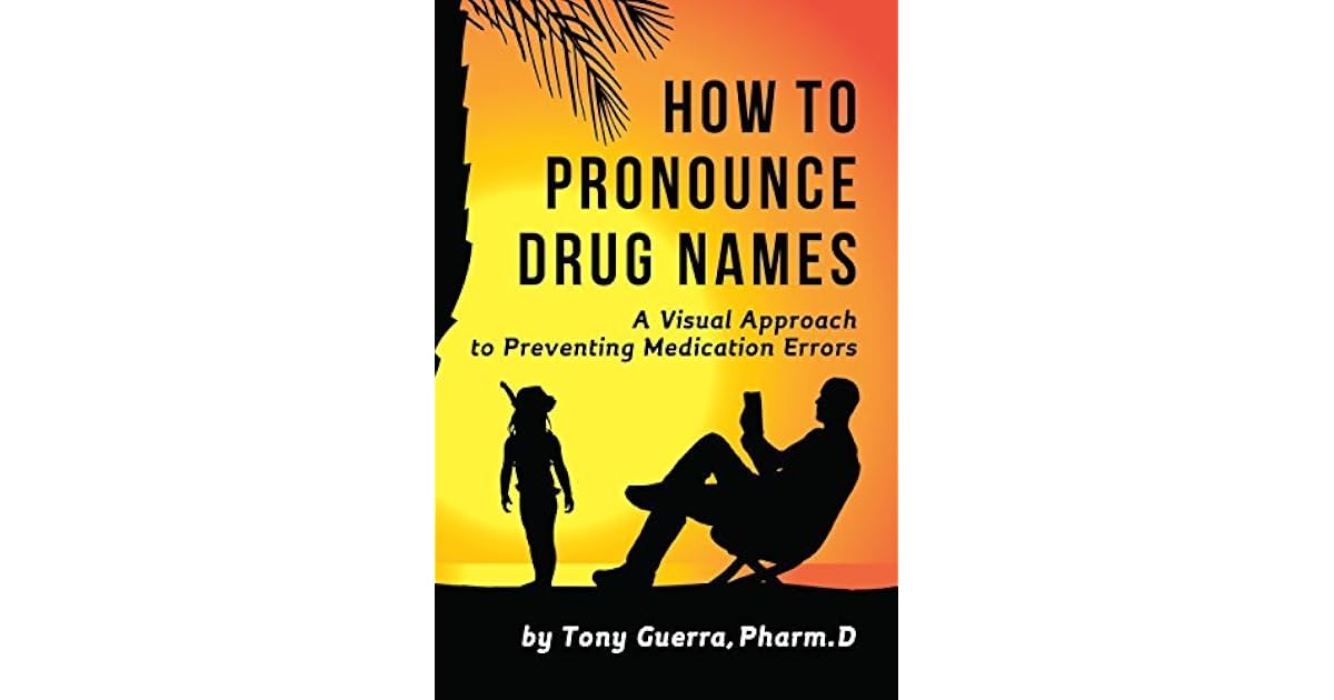 How To Pronounce Drug Names How To Pronounce Drug Names