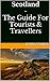 Scotland - The Guide for Tourists & Travellers