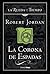 La Corona de Espadas by Robert Jordan