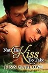 Not His Kiss to Take by Finn Marlowe