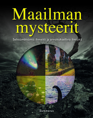 Maailman mysteerit: selittämättömiä ihmeitä ja arvoituksellisia ilmiöitä