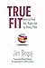 True Fit by Jim Beqaj