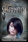 Silverwitch by Tamara Grantham