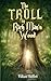 The Troll in Rich Man's Wood by William Shifflett
