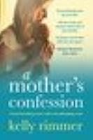 A Mother's Confession by Kelly Rimmer