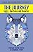 The Journey: Iggy, Burton and Howler (Eagle, Bear and Wolf Stories #2)