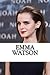 Emma Watson: A Biography