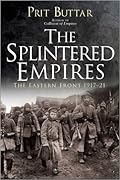 The Splintered Empires: The Eastern Front 1917–21