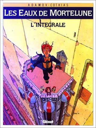 Les Eaux de Mortelune, L'intégrale Tome 1 (Les Eaux de Mortelune #1-5)