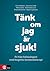 Tänk om jag är sjuk! by Erik Hedman Tänk om jag är sjuk! by Erik Hedman