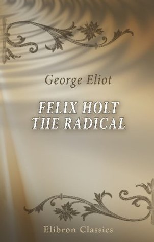 Felix Holt, the Radical
