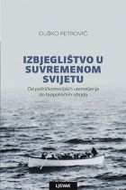 Izbjeglištvo u suvremenom svijetu: Od političkoteorijskih utemeljenja do biopolitičkih ishoda