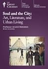 Soul and the City: Art, Literature, and Urban Living